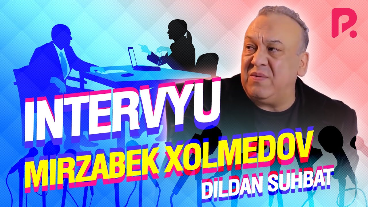 Mirzabek Xolmedov - Dildan suhbat (intervyu)