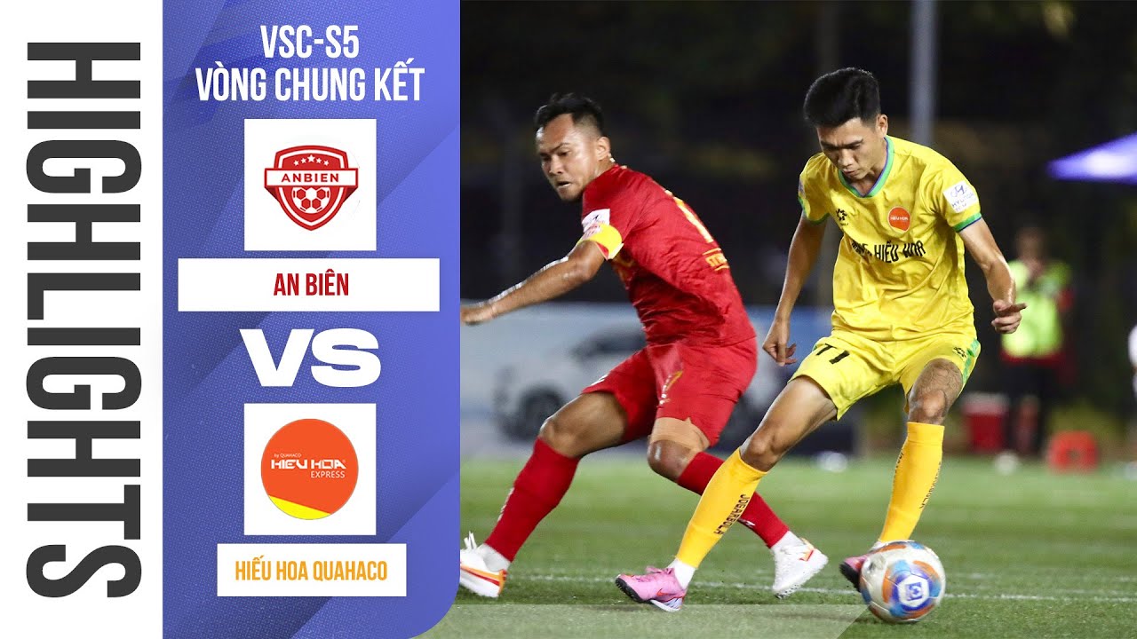 🔴HIGHLIGHT: AN BI&Ecirc;N - HIẾU HOA QUAHACO | HYUNDAI TH&Agrave;NH C&Ocirc;NG CUP 2025 (VSC-S5 VCK) - V&Ograve;NG 2