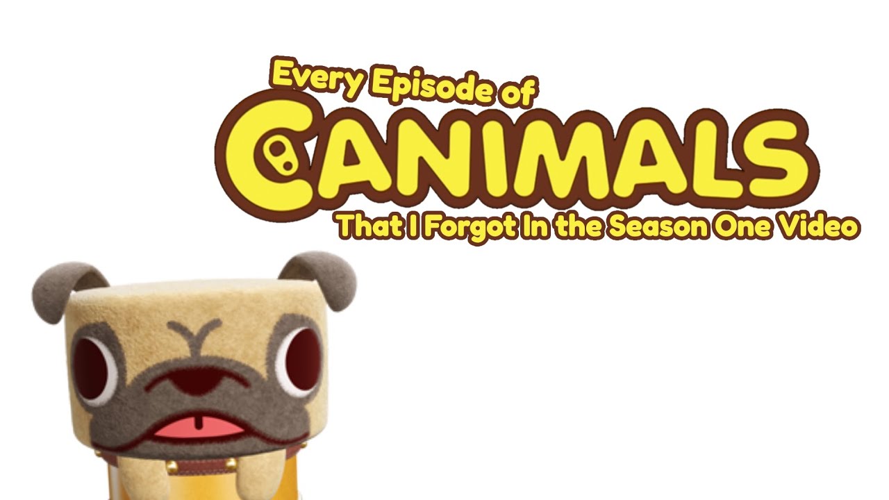 Canimals Episodes I Forgot From the Season 1 Video