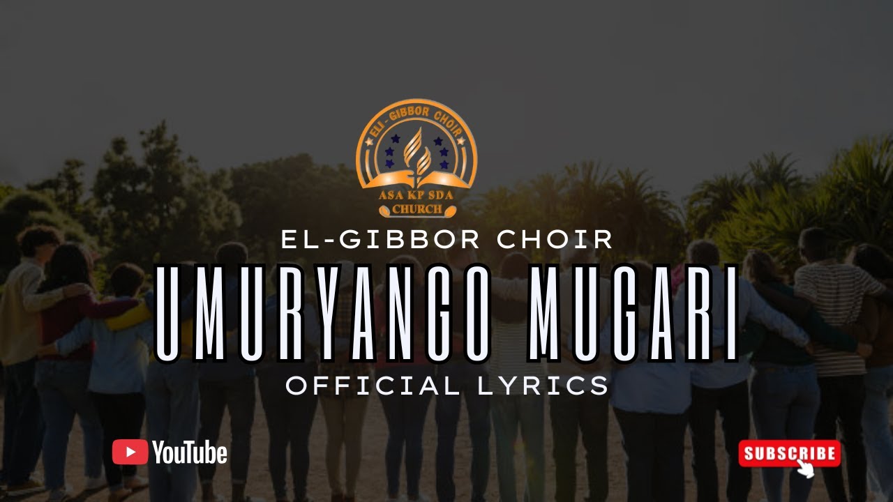 UMURYANGO MUGARI By Eli-Gibbor Choir (Official Video Lyrics)