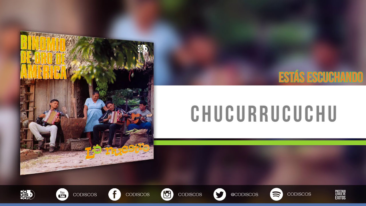 Chucurrucuchu, Binomio De Oro De América - Audio