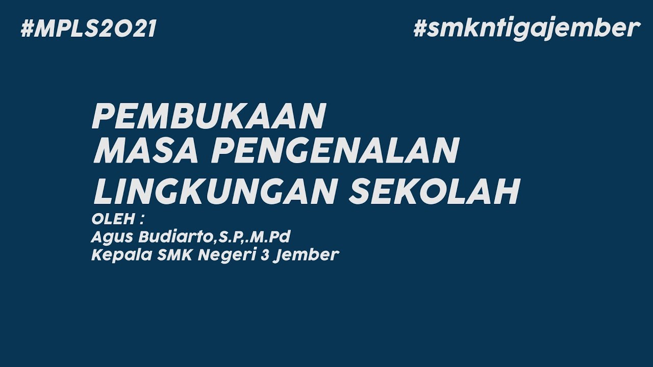 PEMBUKAAN MPLS 2021 || Oleh : Kepala SMKN 3 Jember