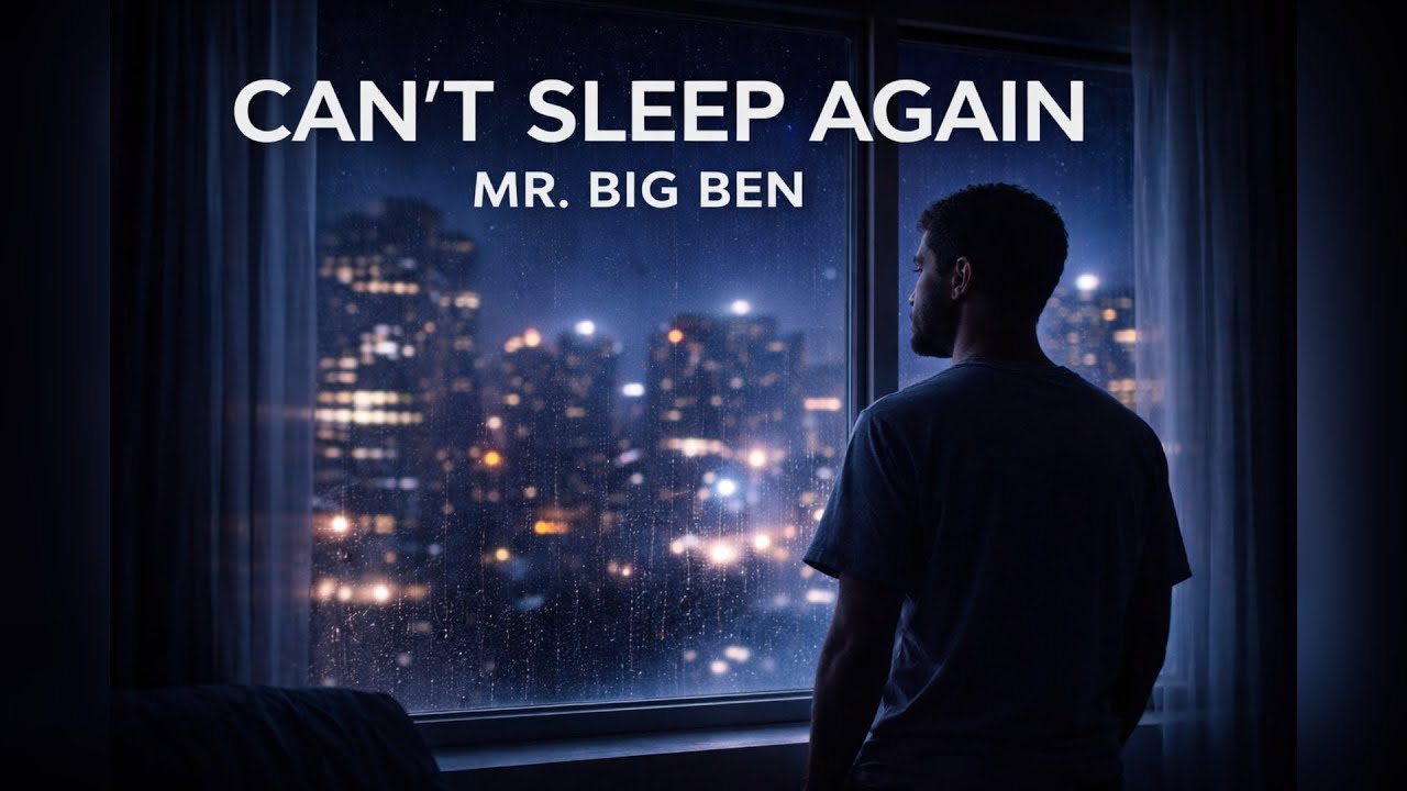 Can’t Sleep Again – Mr. Big Ben (Official Music Video)