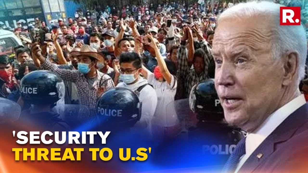 Biden Says Situation In Myanmar Poses Threat To National Security & US Foreign Policy