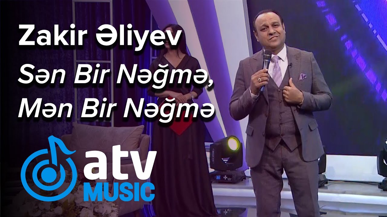 Zakir Əliyev - Sən Bir Nəğmə, Mən Bir Nəğmə  (7 Canlı)