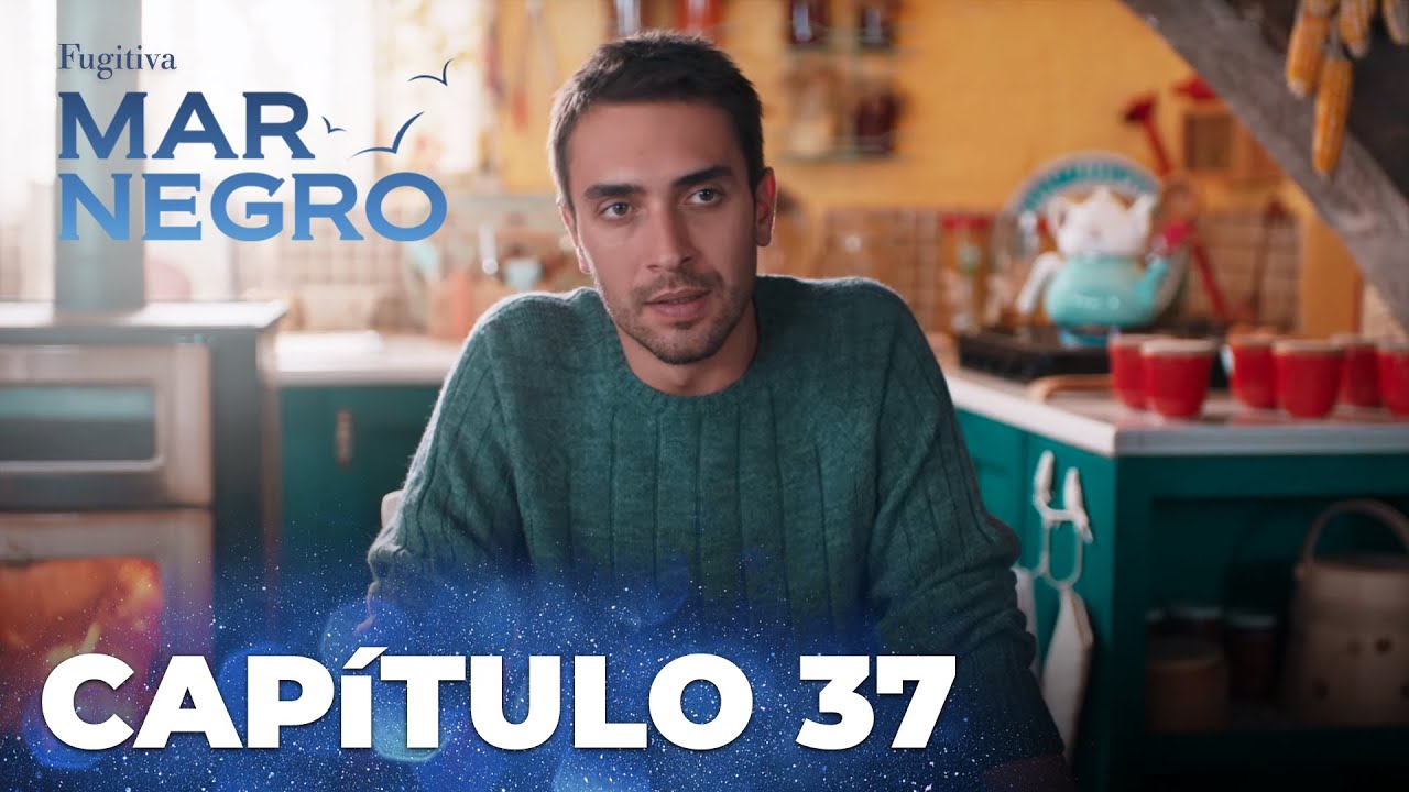 Mar Negro | Fugitiva - Cap&iacute;tulo Exclusivo 37