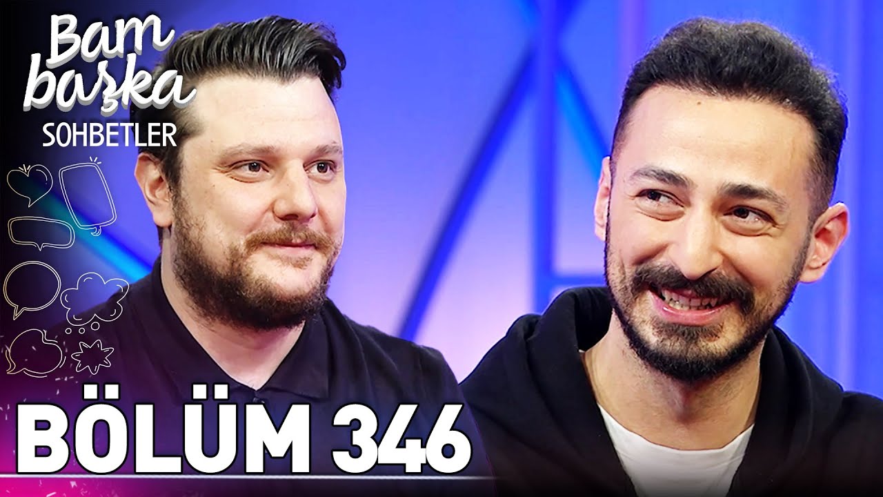 Bambaşka Sohbetler 346 Bölüm - Ekin Uzunlar & Furkan Derbazlar | @BambaskaSohbetler