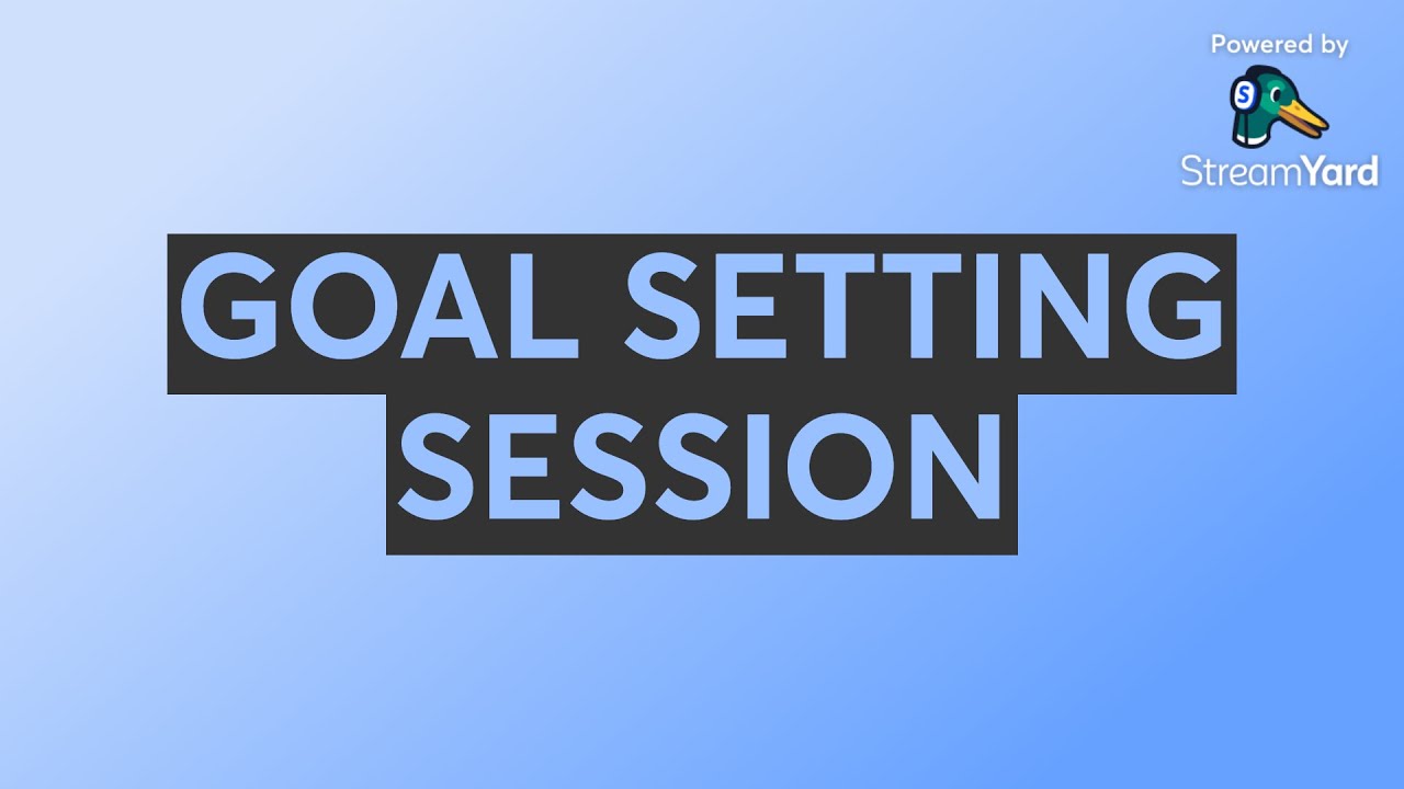 GOAL SETTING SESSION