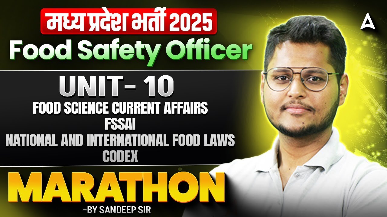2025 Food Safety Officer | UNIT-10 FOOD SCIENCE CURRENT AFFAIRS FSSAI MARATHON | BY SANDEEP SIR