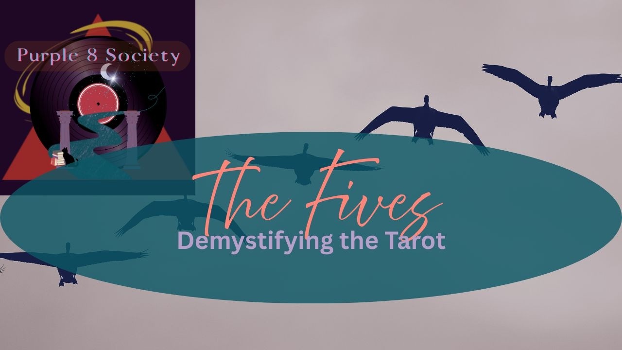 The Fives - Demystifying the Tarot