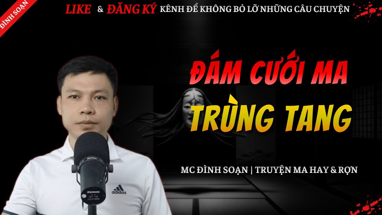 TRUYỆN MA HAY | ĐÁM CƯỚI MA TRÙNG TANG || Chuyện Ma Đình Soạn Mới Và Sợ Nhất 2026