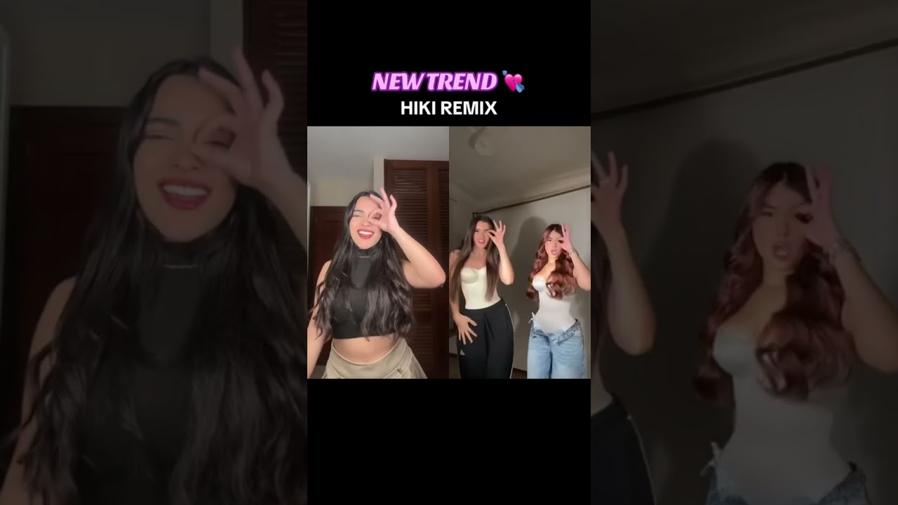 NUEVO TREND: HIKI REMIX 💘 junto a 
