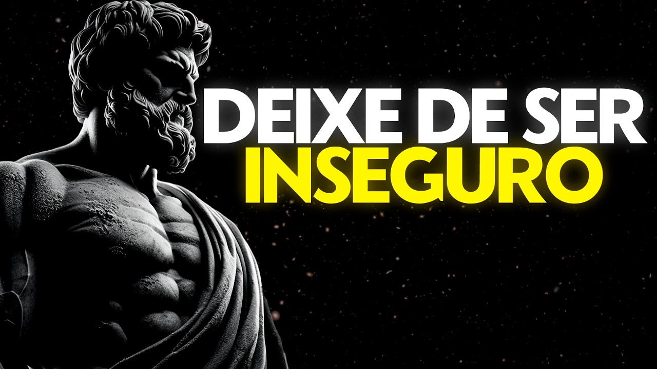 EXCLUA A INSEGURANÇA DA SUA MENTE | Filosofia Estoica