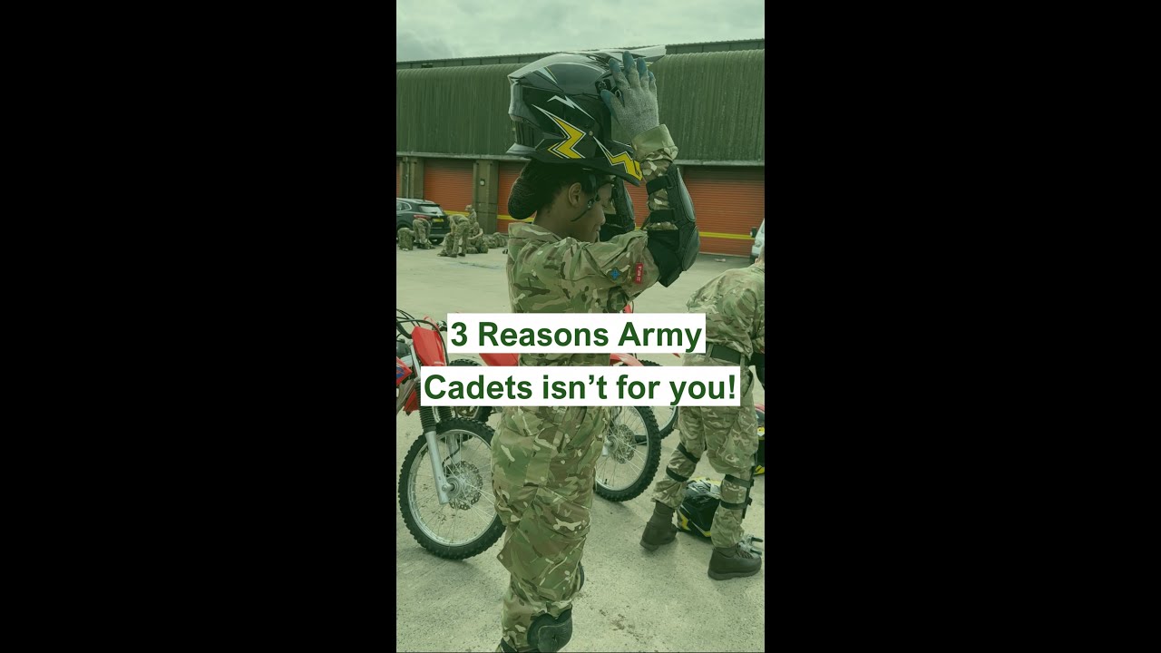3 Reasons Army Cadets isn't for you!