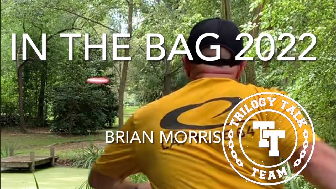 Brian Morris Disc Golf 2022 In The Bag - Team Trilogy - Trilogy Talk Team