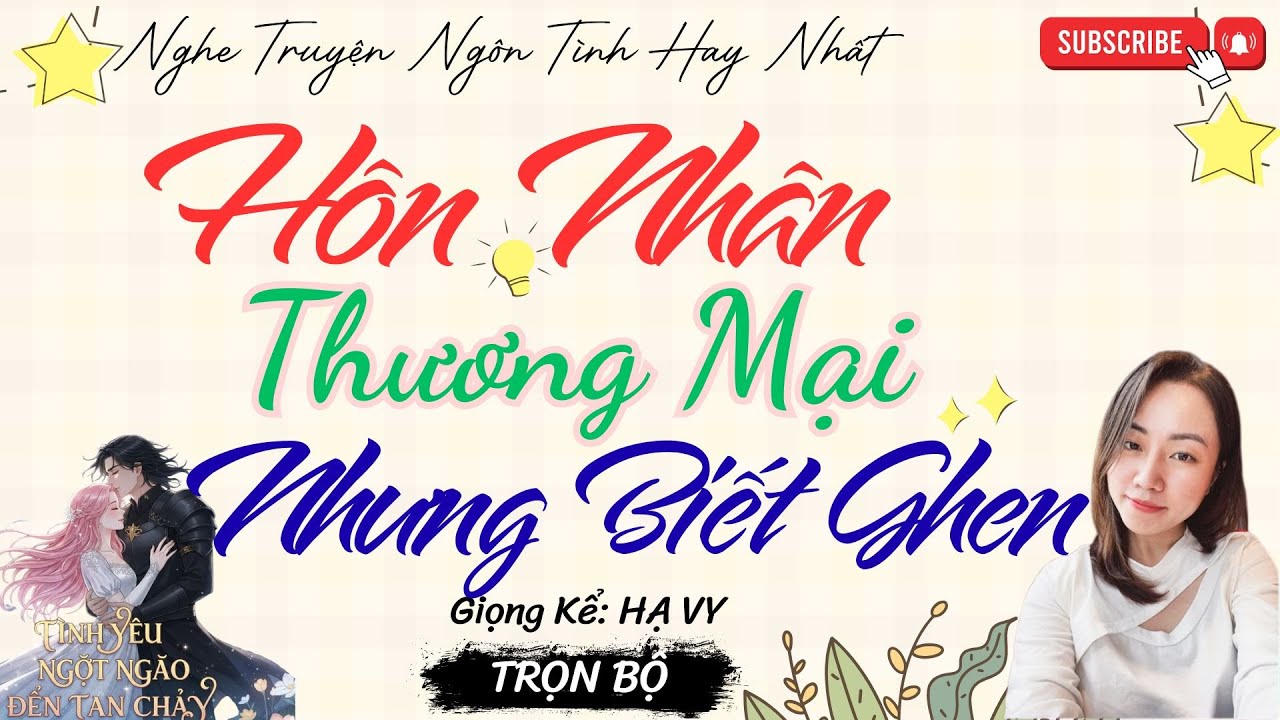 TRUYỆN TÌNH YÊU NGỌT NGÀO: HÔN NHÂN THƯƠNG MẠI NHƯNG BIẾT GHEN | TRUYỆN NGÔN TÌNH HAY NHẤT