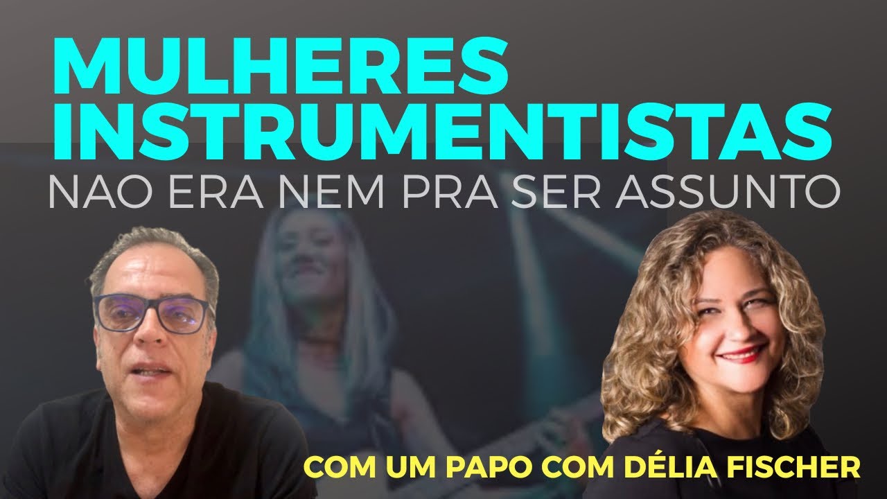 MULHERES INSTRUMENTISTAS - POR QUE AINDA S&Atilde;O T&Atilde;O POUCAS