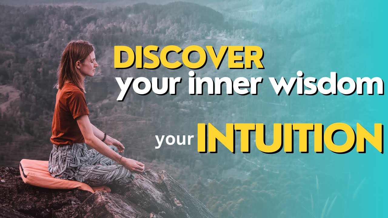 Discovering Inner Wisdom | Tapping into Your Intuition