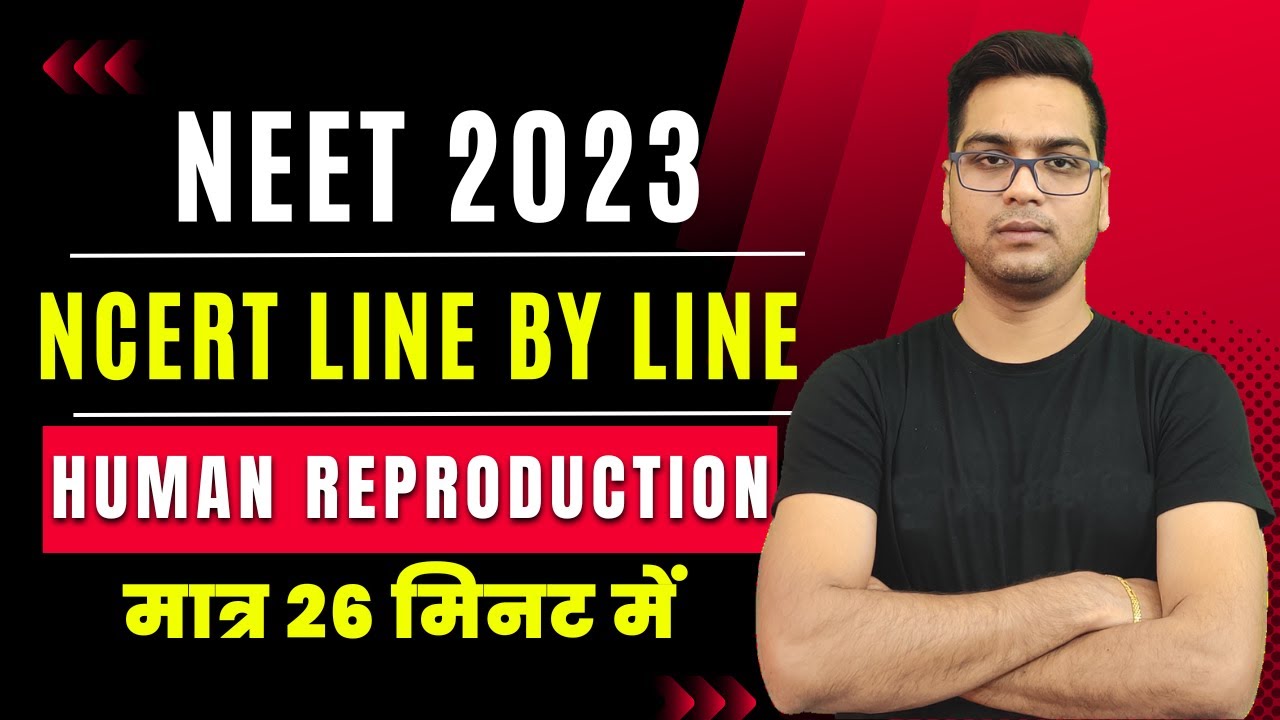 NCERT Line by Line ●  Human Reproduction  ● NEET ■ Dr. Hariom Gangwar