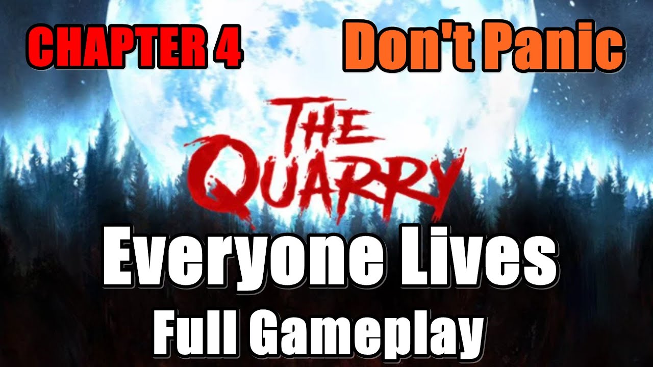 The Quarry Everyone Lives - Chapter 4 : Don&rsquo;t Panic Full Gameplay