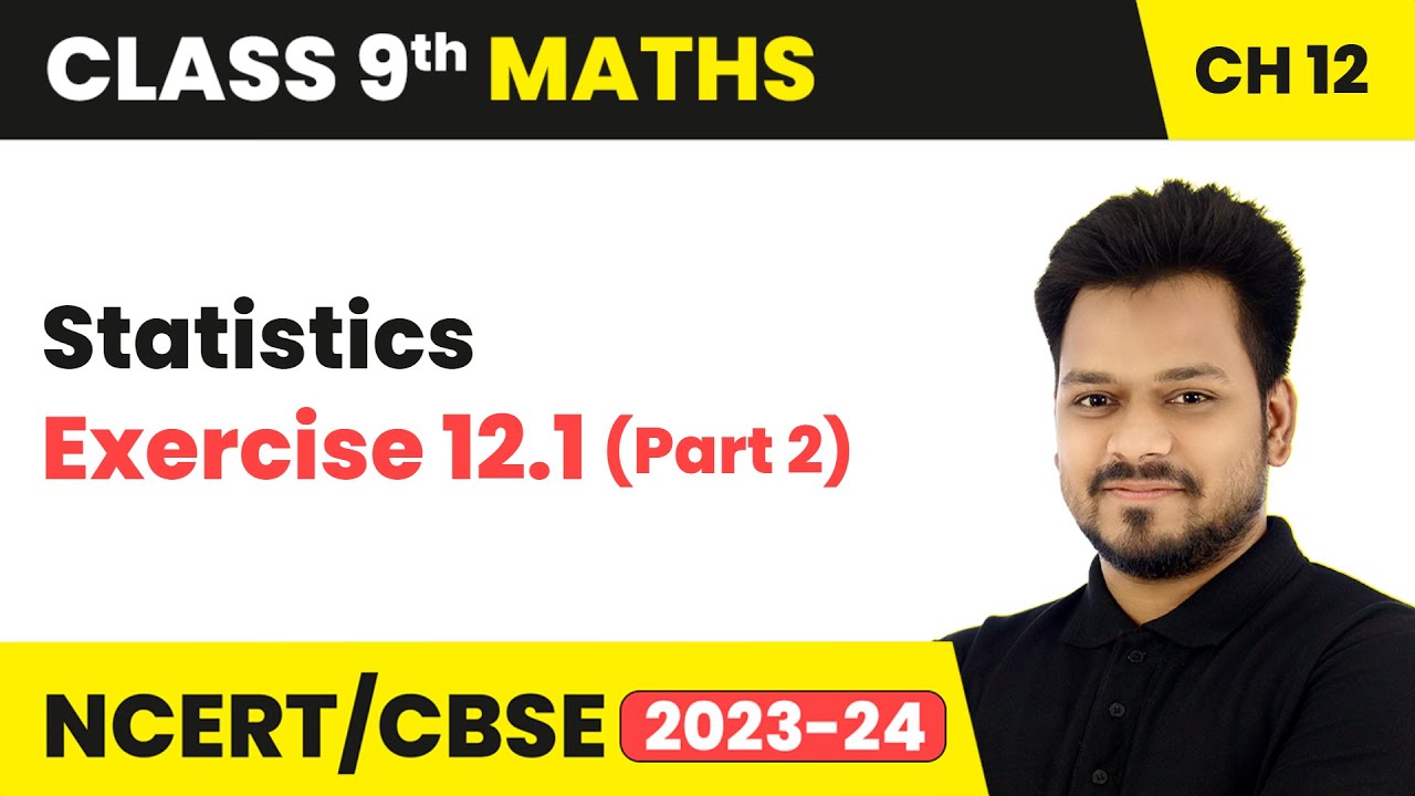 Statistics - Exercise 12.1 (Part 2) | Class 9 Maths Chapter 12 | CBSE