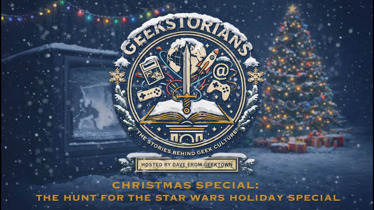 The Hunt for the Star Wars Holiday Special – A Very Geekstorians Christmas | Geekstorians - With...
