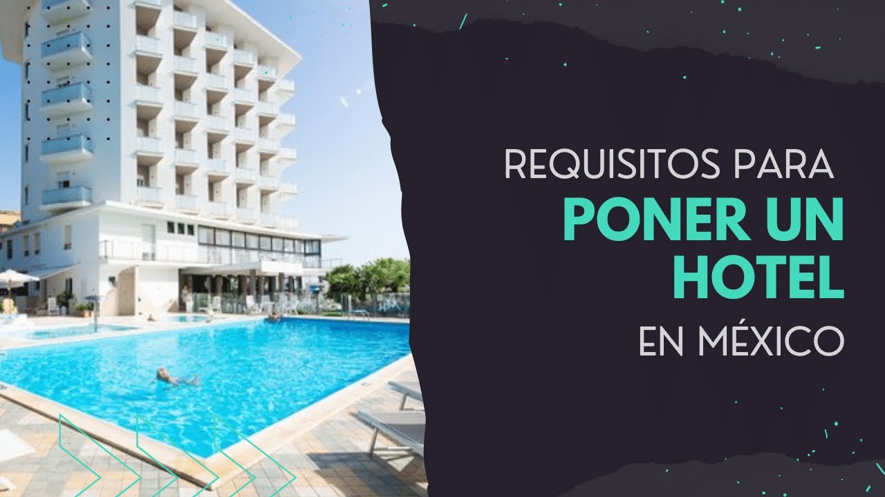 Requisitos para PONER un HOTEL en MÉXICO 🏨