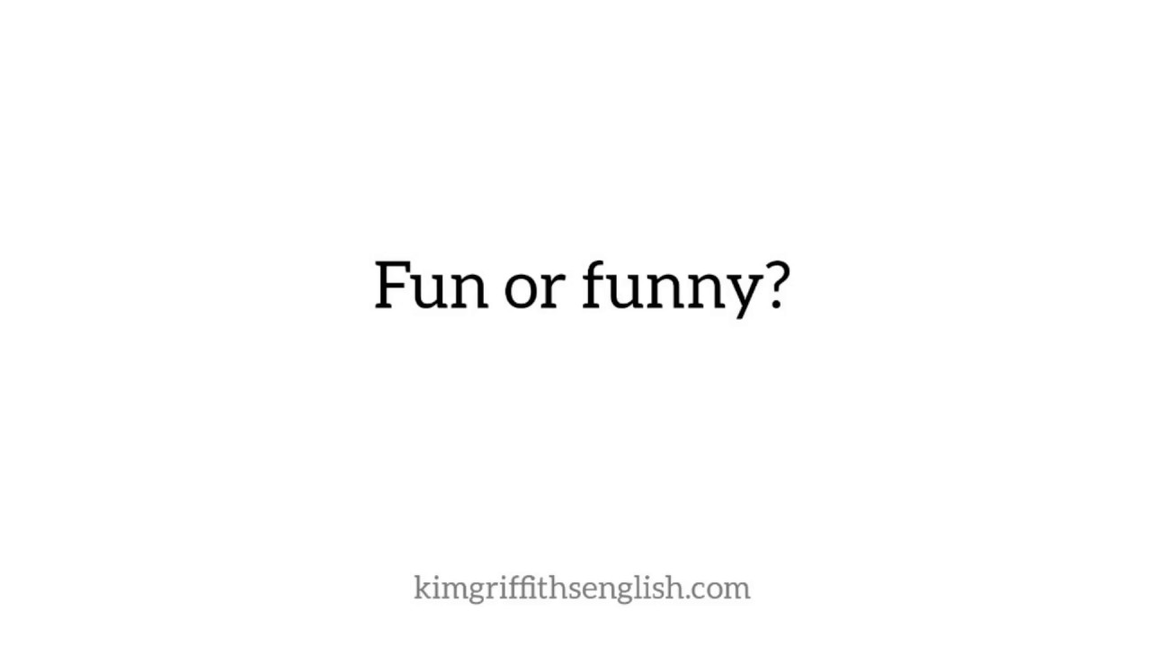 Fun or Funny? English Vocabulary