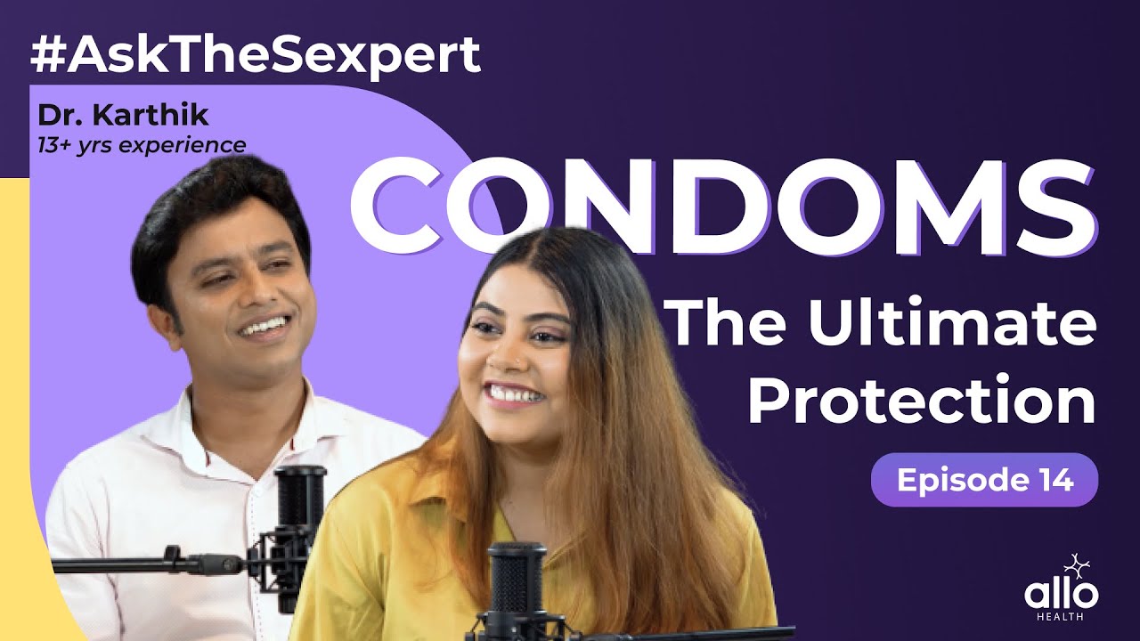 Ep 14: All You Need To Know About Condoms l Safe Sex Tips | Allo Health