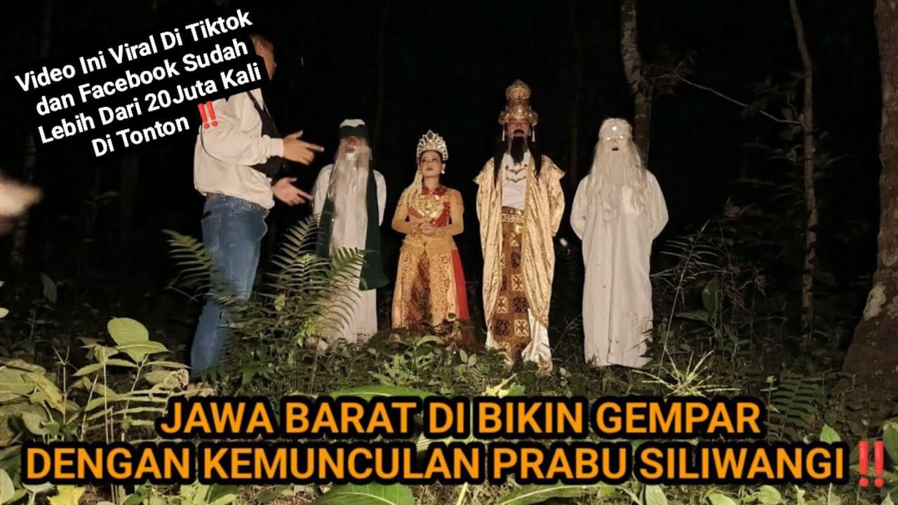 JAWA BARAT DI BIKIN GEMPAR MUNCULNYA PRABU SILIWANGI BESERTA ANGGOTA KERAJAAN