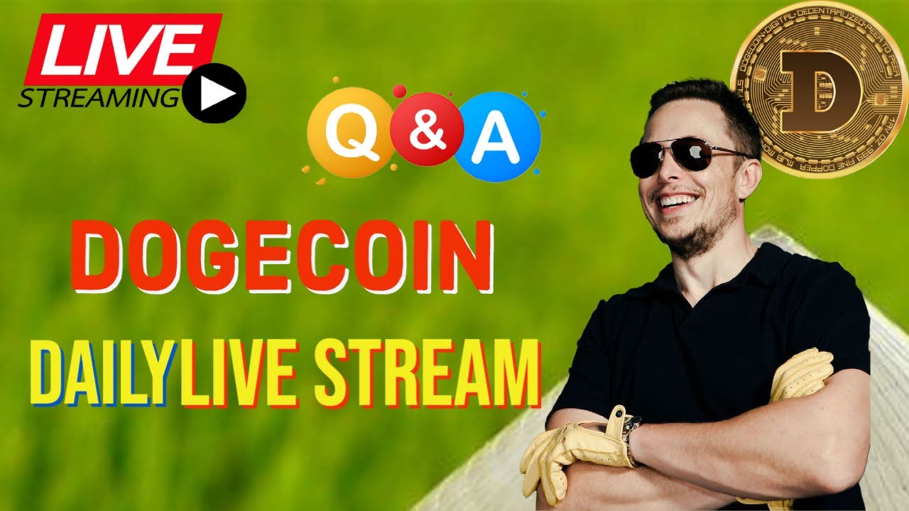 DOGECOIN  DAILY LIVE STREAM !!!