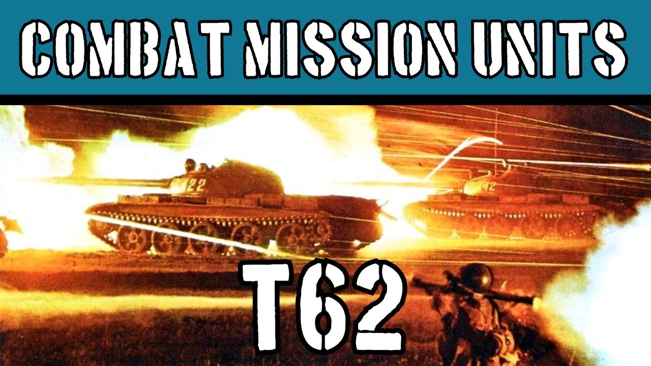 Combat Mission Units: T-62
