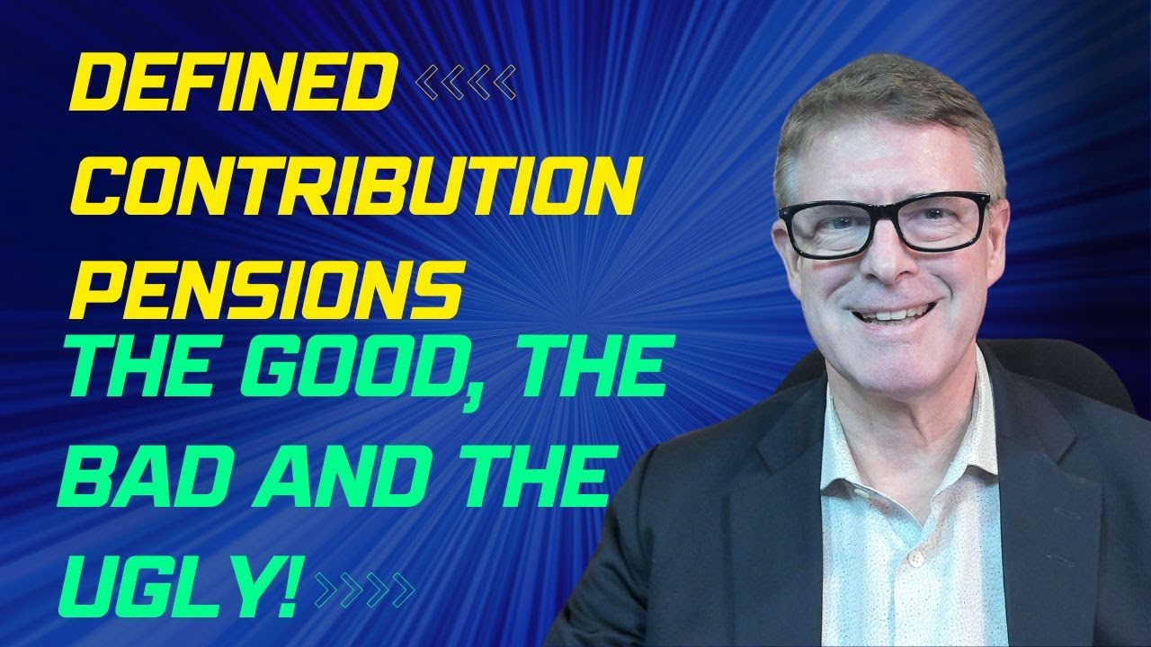 Defined Contribution Pension Plans - The Good, The Bad, and the UGLY!
