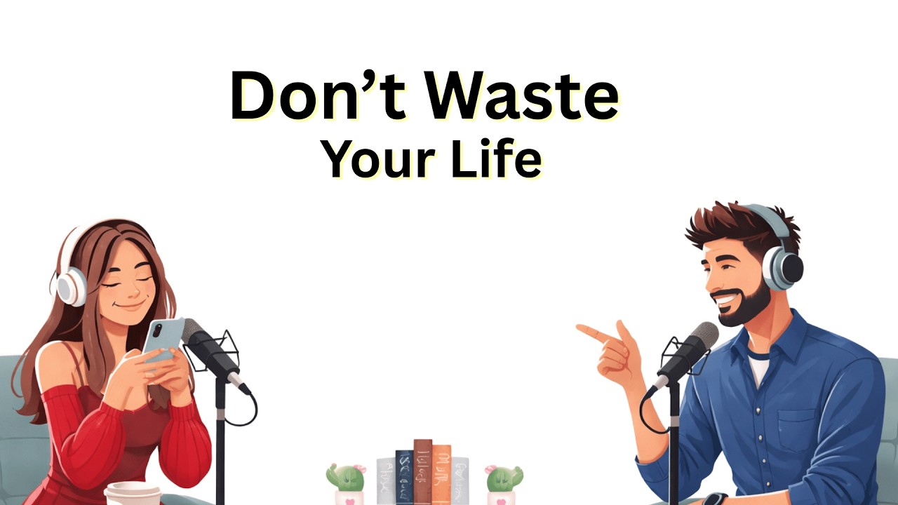 English Podcast for Easy English Conversation | Learn English in Daily Life | Don’t Waste Your Life