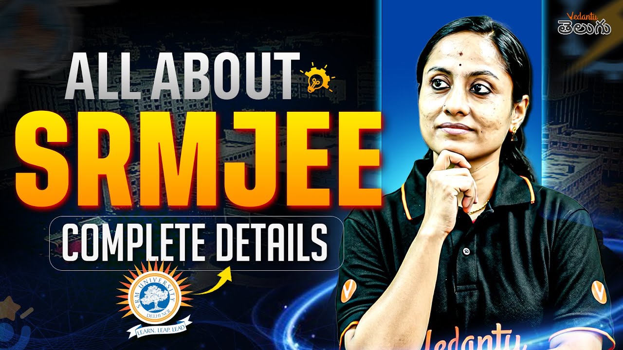 SRMJEEE 2026 Complete Details | Exam Pattern, Cutoff, Fees, Placements & Interview