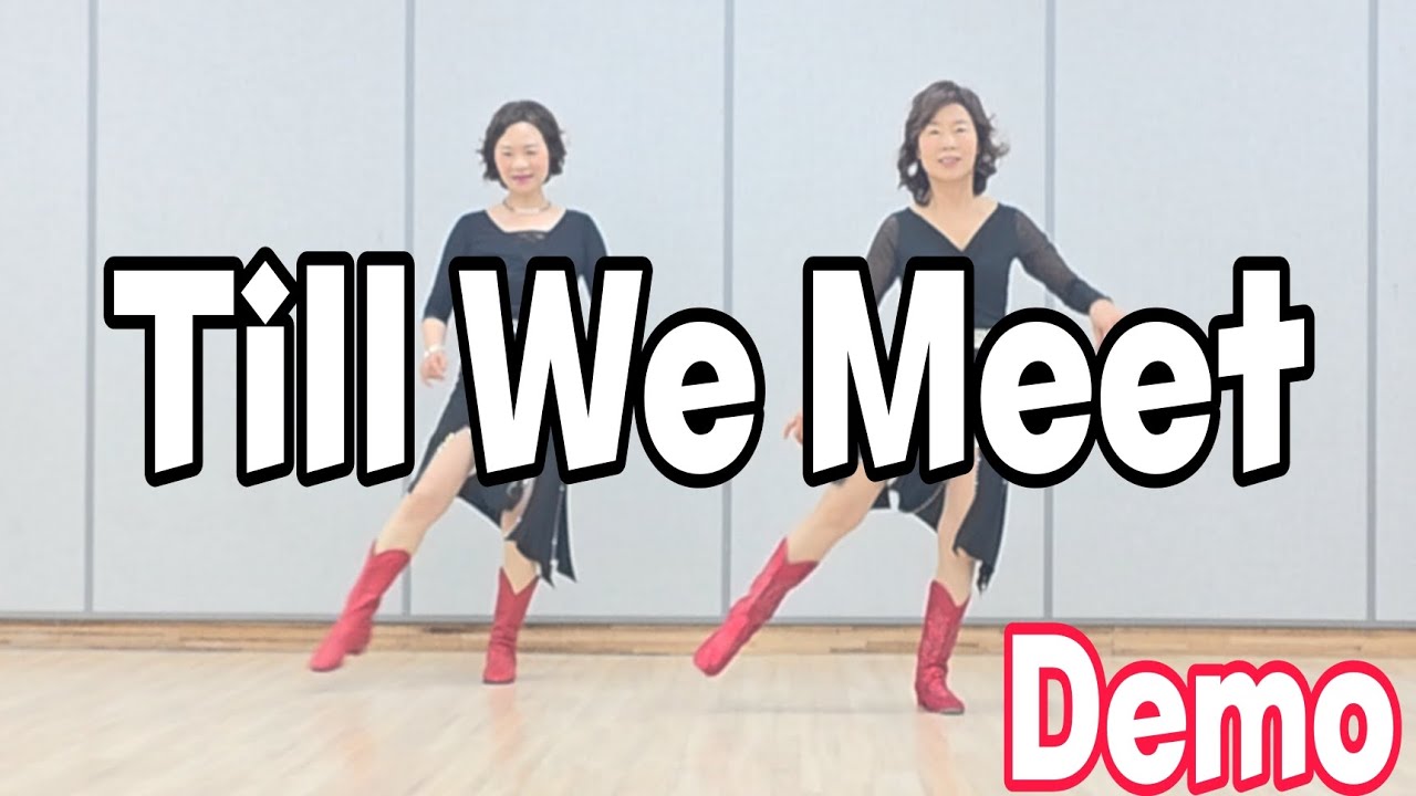 Till We Meet - Line Dance ( Demo)/ Intermediate 