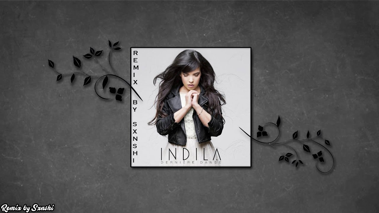 Indila - Dernière Danse (Remix by Sxnshi)