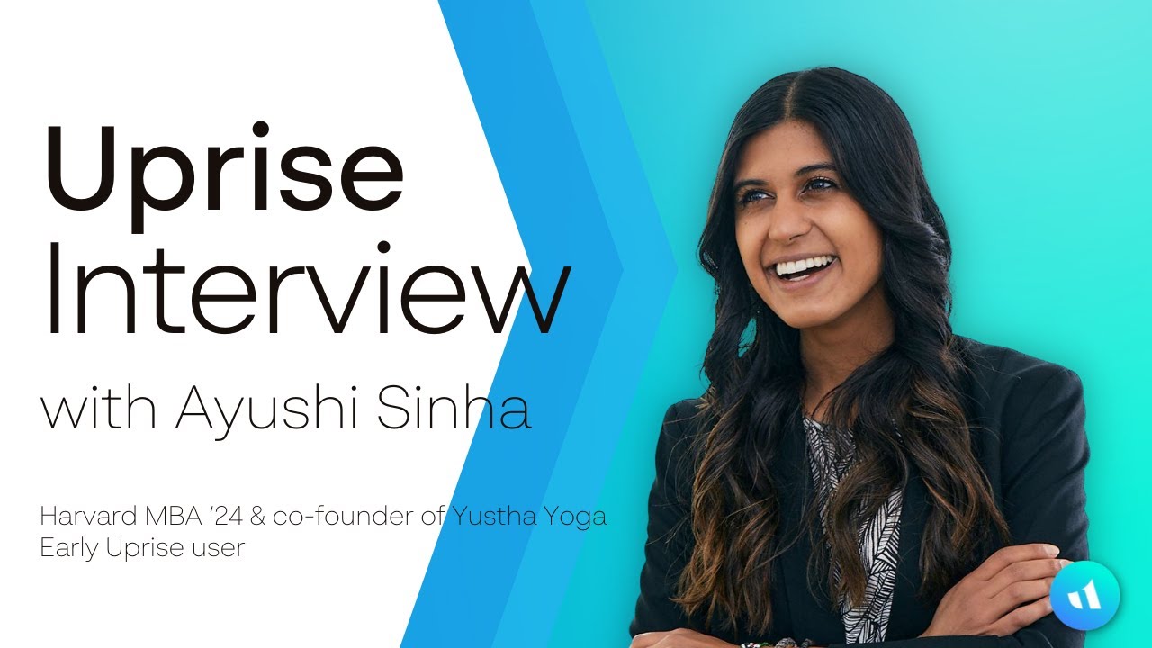 Uprise Interview with Ayushi Sinha (Harvard MBA ‘24 & Co-Founder of Yustha Yoga)