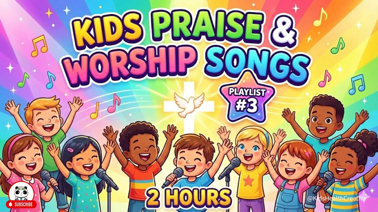 2 Hours Kids Praise and Worship Songs | Playlist #3