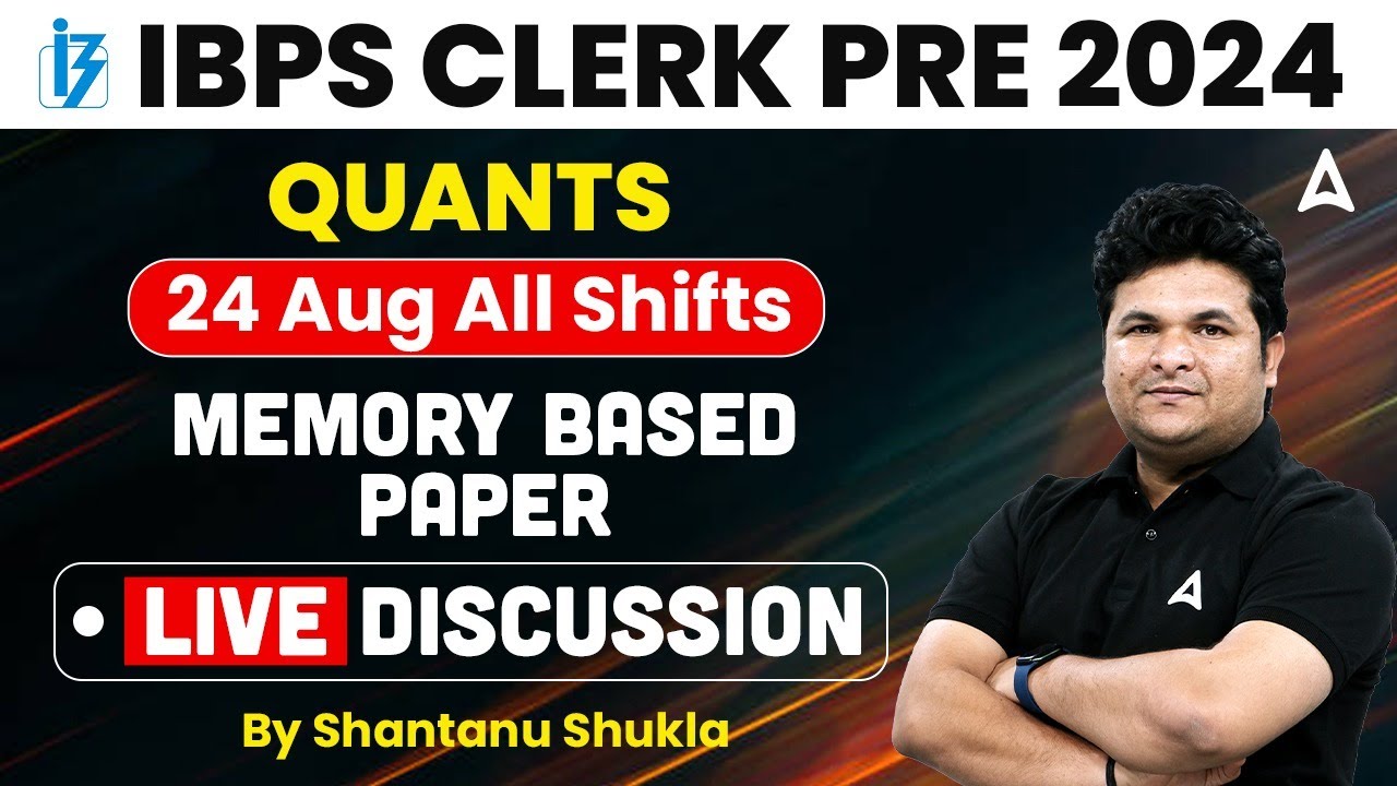 IBPS Clerk Quants All Shifts Memory Based Paper | IBPS Clerk Analysis 2024 | By Shantanu Sir