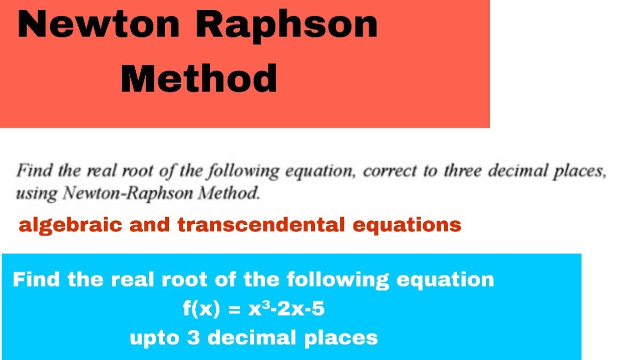 Find the real root of the following equation, correct to three decimal places, using Newton-Raphson 