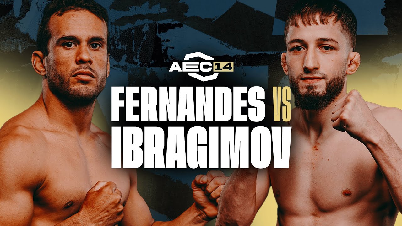 AEC14 : FERNANDES 🆚 IBRAGIMOV / CHAMPIONSHIP / MMA LEAGUE