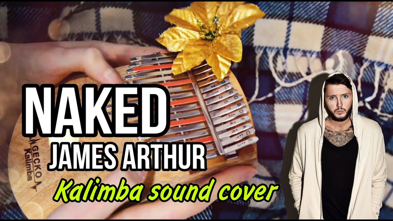 Naked - James Arthur. Kalimba cover with TABS