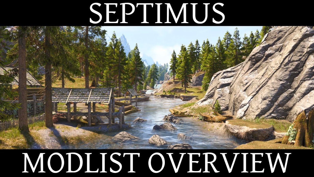 A Look at SEPTIMUS - Performance Friendly Skyrim Modlist