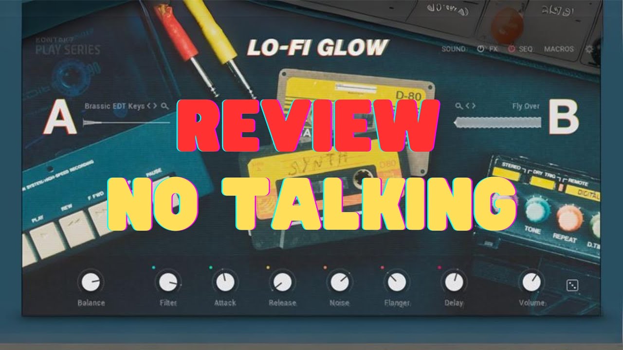 Lo-Fi Glow Native Instruments Review Plugin | No talking, no fancy playing.