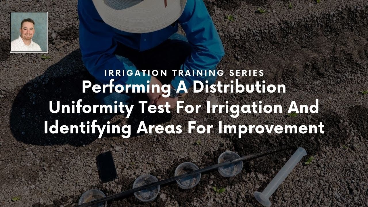 Performing A Distribution Uniformity Test For Irrigation And Identifying Areas For Improvement ITRC