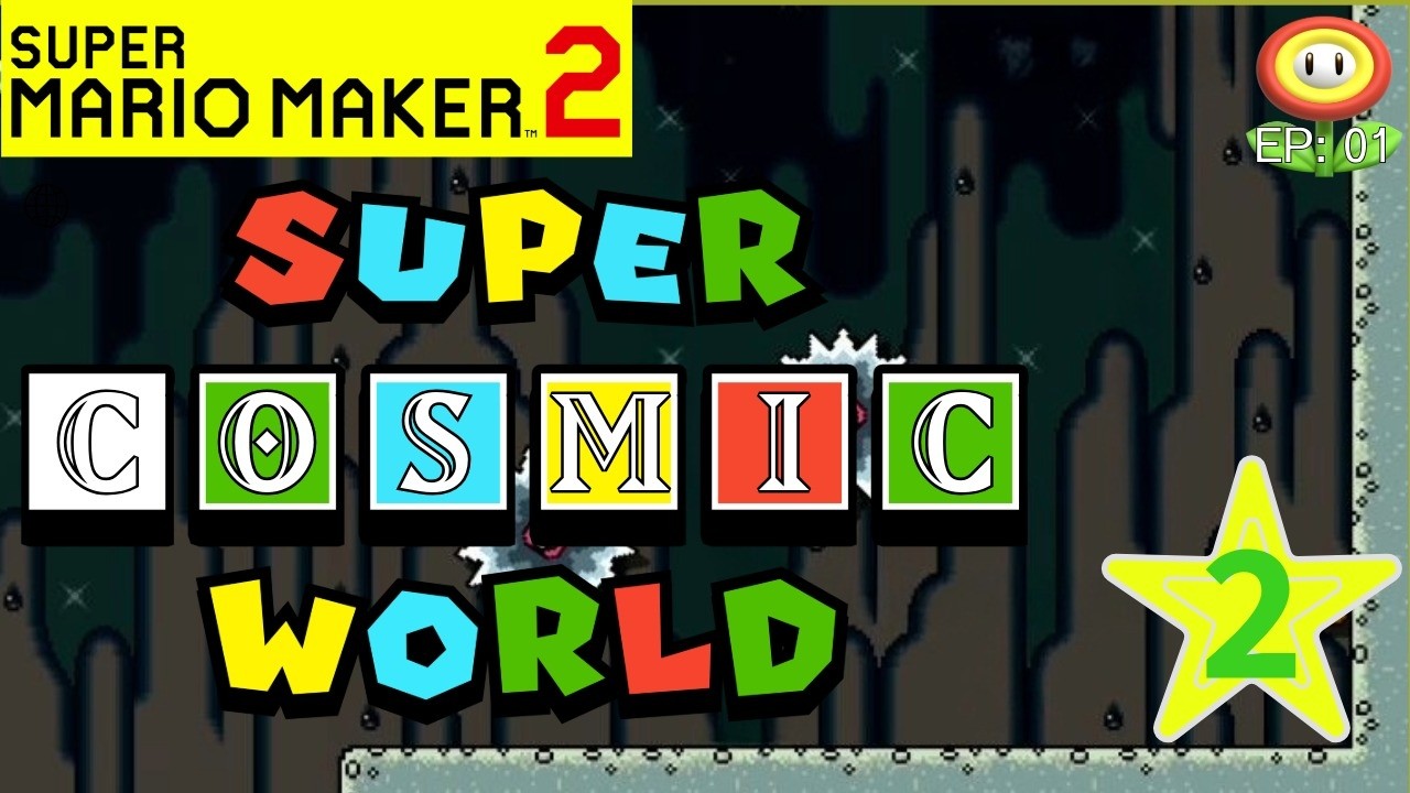 Mario Maker 2: Super Cosmic World - World 2 - Level's 1-1 & 1-2