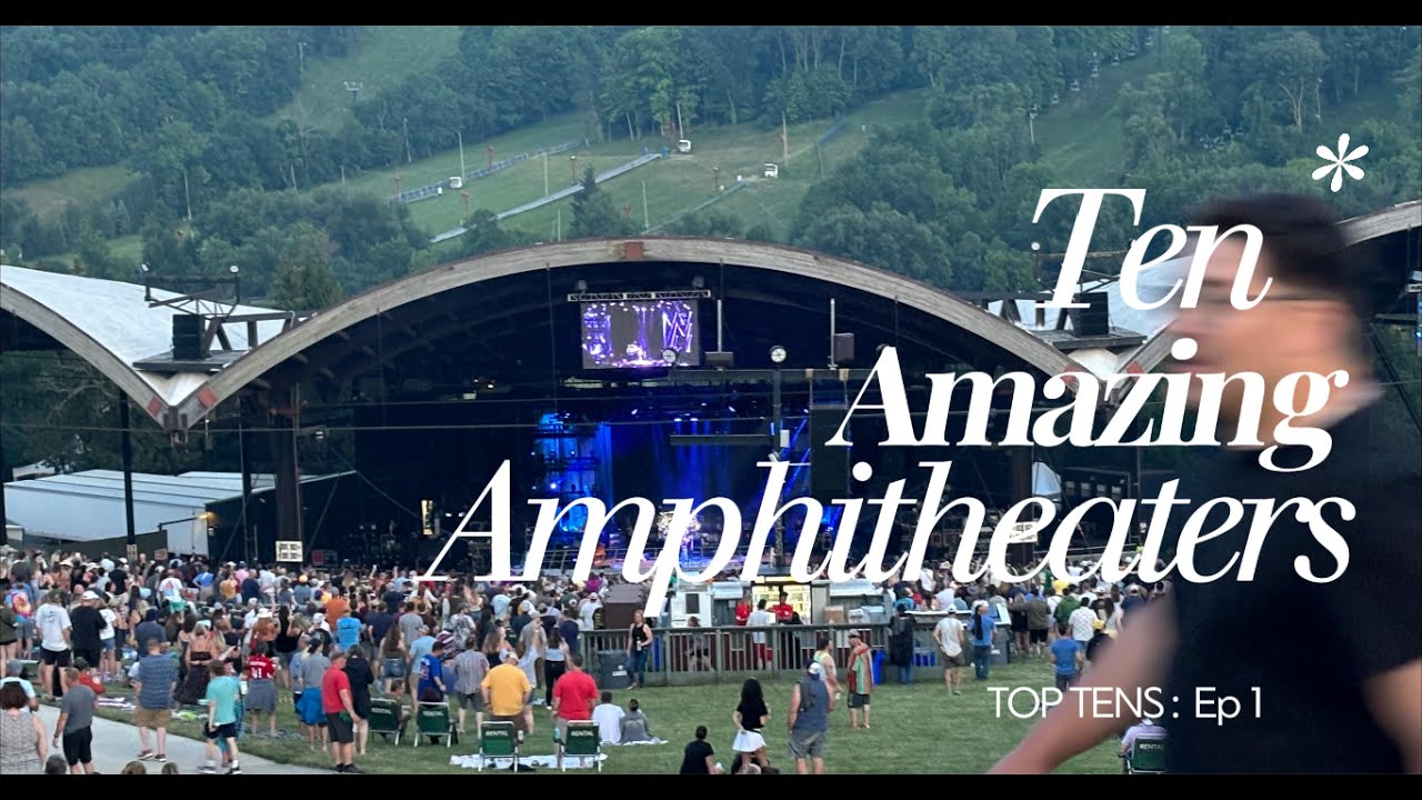 Top Tens! Amazing Amphitheaters