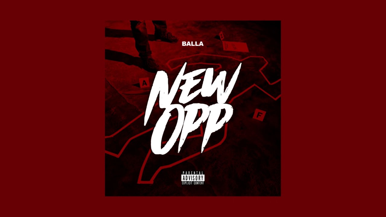 Balla - New Opp (Official Audio)