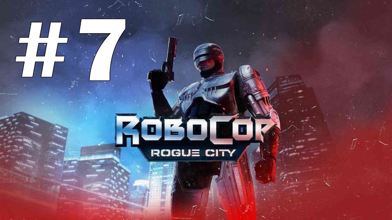 RoboCop: Rogue City Gameplay Walkthrough Part 7 - No Commentary